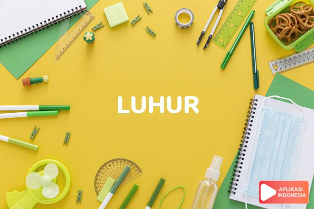 antonim luhur adalah kecil dalam Kamus Bahasa Indonesia online by Aplikasi Indonesia