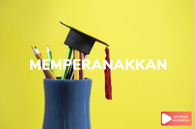 antonim memperanakkan adalah menaikkan dalam Kamus Bahasa Indonesia online by Aplikasi Indonesia