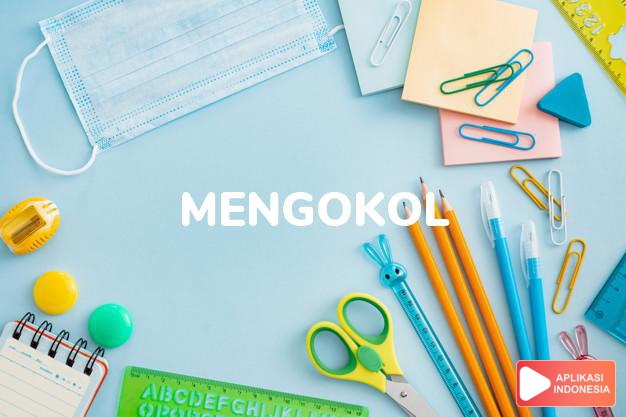 antonim mengokol adalah bebas dalam Kamus Bahasa Indonesia online by Aplikasi Indonesia