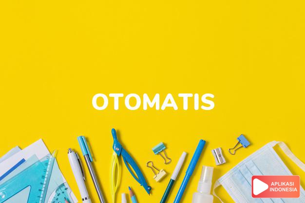 antonim otomatis adalah manual dalam Kamus Bahasa Indonesia online by Aplikasi Indonesia