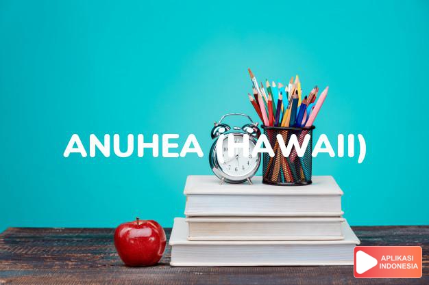 arti nama anuhea (hawaii) adalah sejuk, beraroma lembut, angin gunung