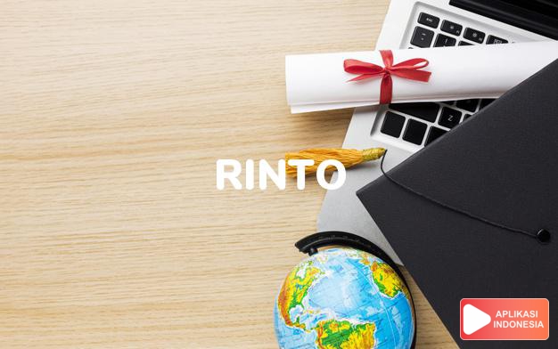 arti nama Rinto adalah Kehormatan, pengorbanan (bentuk lain dari Rinoto)