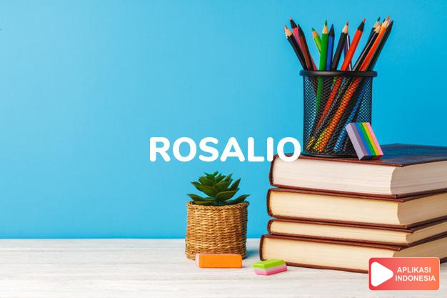 arti nama Rosalio adalah Mawar