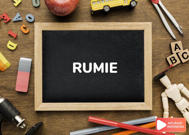 arti nama Rumie adalah Daya tarik (bentuk lain dari Rumi)
