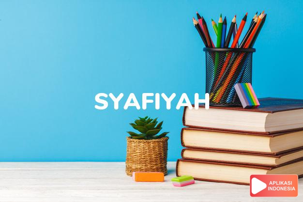 arti nama Syafiyah adalah Sembuh sehat