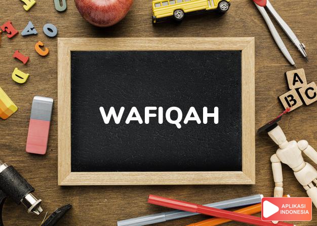 arti nama Wafiqah adalah Yang mendapatkan taufik