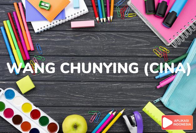 arti nama wang chunying (cina) adalah berpengetahuan luas