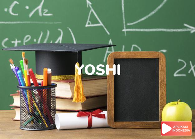 arti nama Yoshi adalah Baik, hormat