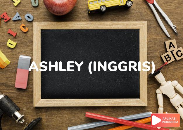 arti nama ashley (inggris) adalah dari pohon ash