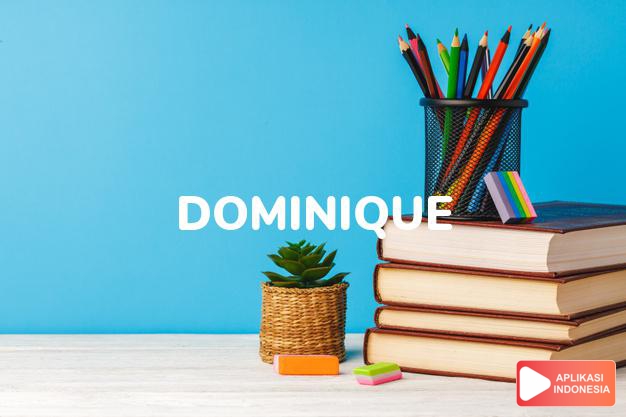 arti nama Dominique adalah Milik Tuhan