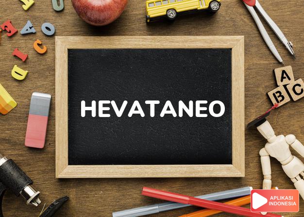arti nama Hevataneo adalah Tambang yang berbulu