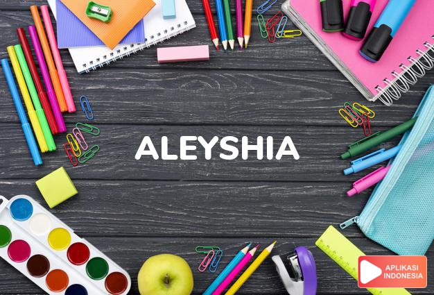 arti nama Aleyshia adalah Bentuk lain dari Alicia (kaum bangsawan)