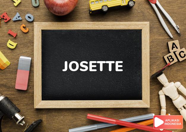 arti nama Josette adalah ALLAH akan menambahkan