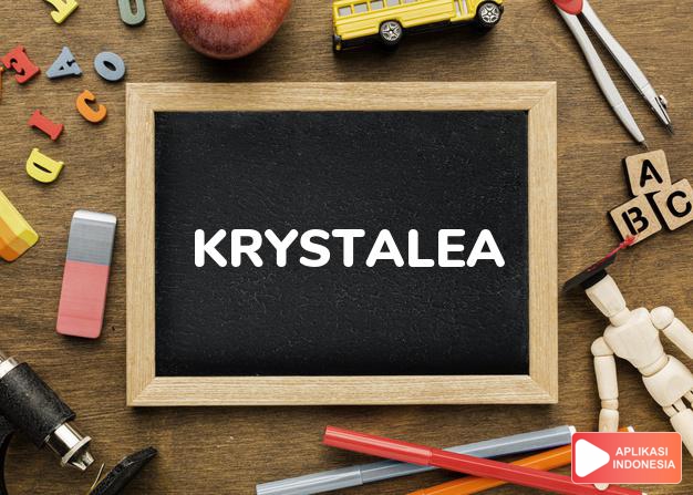 arti nama Krystalea adalah (bentuk lain dari Krystalee) kombinasi Krystal + Lee