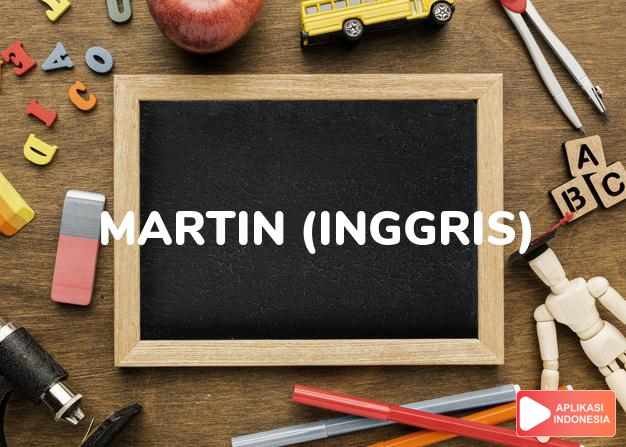 arti nama martin (inggris) adalah bermusuhan