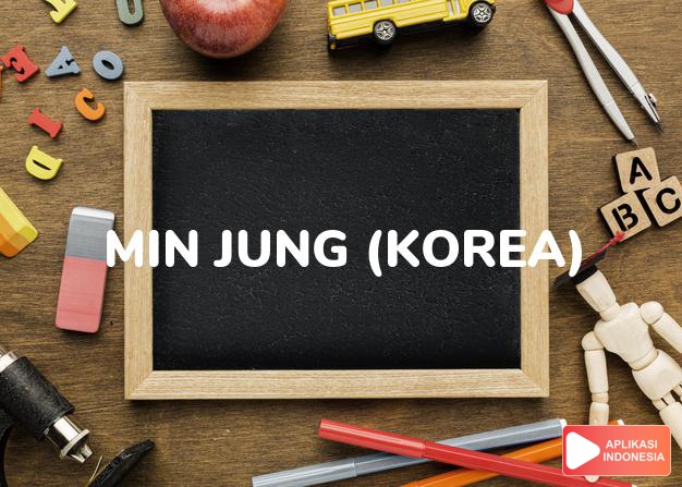 arti nama min-jung (korea) adalah pandai dan mulia