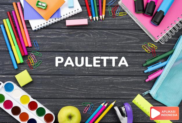arti nama Pauletta adalah (Bentuk lain dari Paulette) Nama umum dari Paula