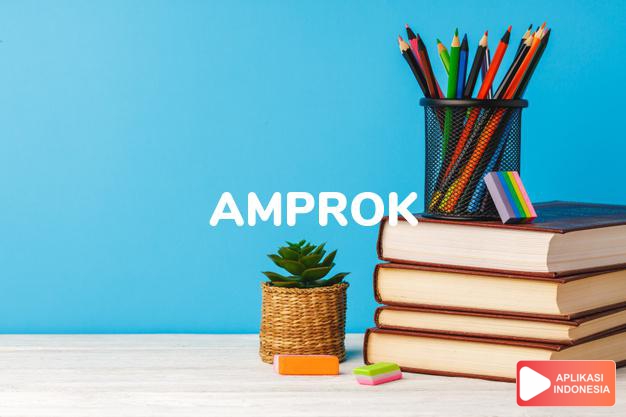 arti amprok adalah berjumpa dalam Kamus Bahasa Sunda online by Aplikasi Indonesia