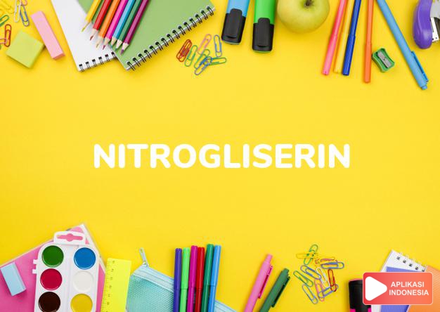 arti nitrogliserin adalah  dalam Kamus Besar Bahasa Indonesia KBBI online by Aplikasi Indonesia