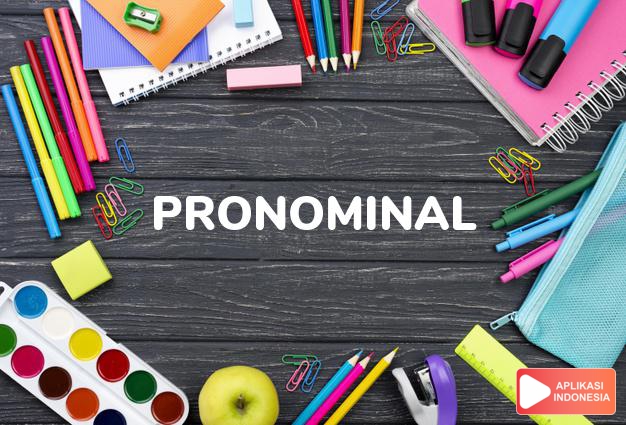arti pronominal adalah  dalam Kamus Besar Bahasa Indonesia KBBI online by Aplikasi Indonesia