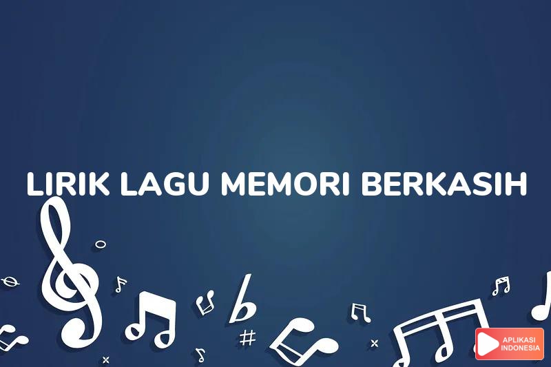 Lirik Lagu Memori Berkasih dan Terjemahan Bahasa Indonesia - Aplikasi Indonesia