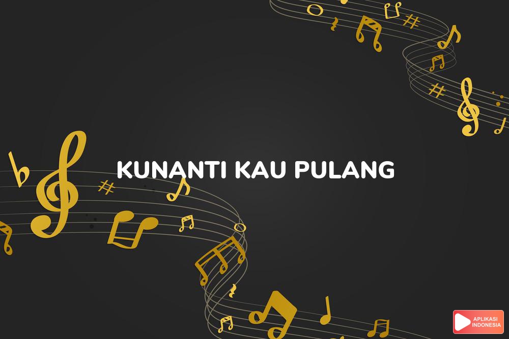 Lirik Lagu Kunanti Kau Pulang - A. Ramlie dan Terjemahan Bahasa Indonesia - Aplikasi Indonesia
