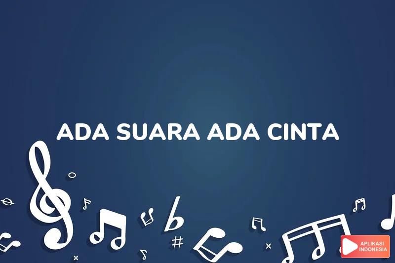 Lirik Lagu Ada Suara Ada Cinta - Ziana Zain dan Terjemahan Bahasa Indonesia - Aplikasi Indonesia