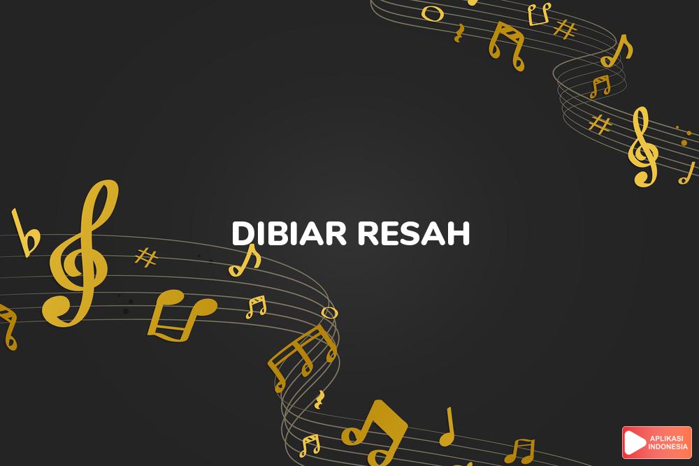Lirik Lagu Dibiar Resah - Ziana Zain dan Terjemahan Bahasa Indonesia - Aplikasi Indonesia