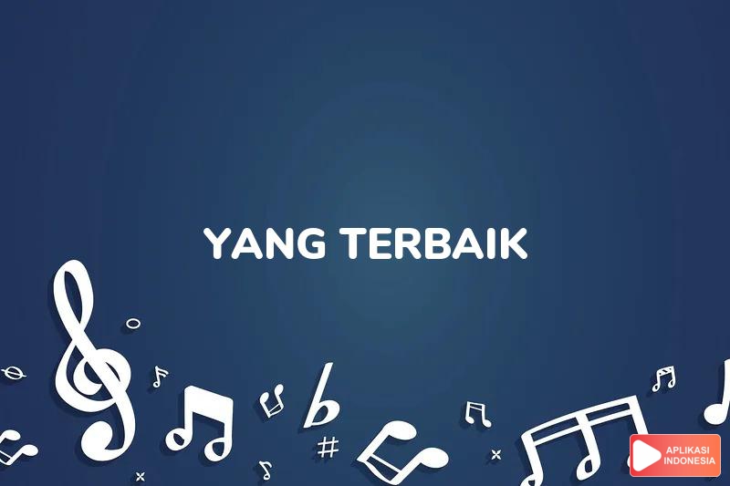 Lirik Lagu Yang Terbaik - Zorro dan Terjemahan Bahasa Indonesia - Aplikasi Indonesia