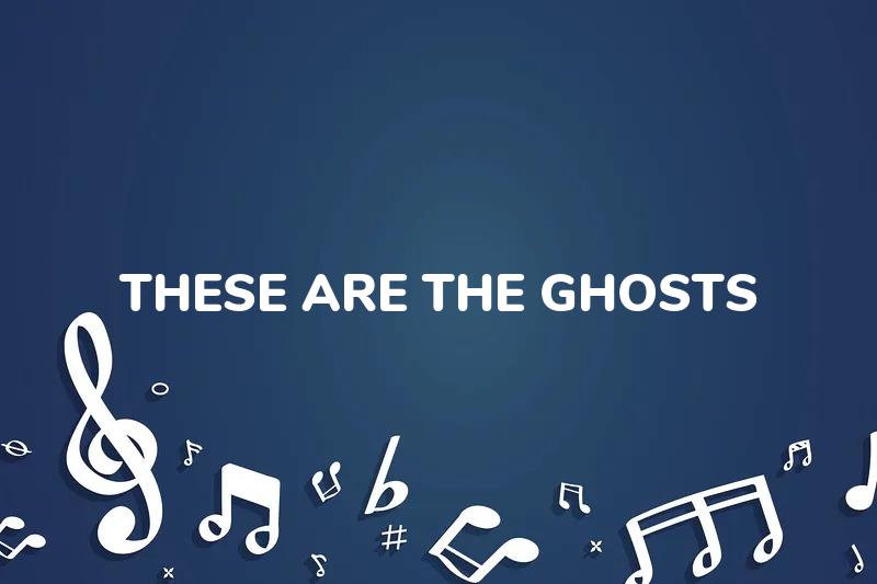 Lirik Lagu These Are The Ghosts - A Band Of Bees dan Terjemahan Bahasa Indonesia - Aplikasi Indonesia