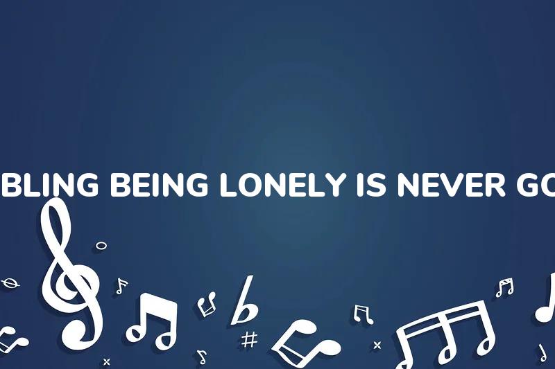 Lirik Lagu B.L.I.N.G. (Being Lonely Is Never Good) - A Beautiful Silence dan Terjemahan Bahasa Indonesia - Aplikasi Indonesia