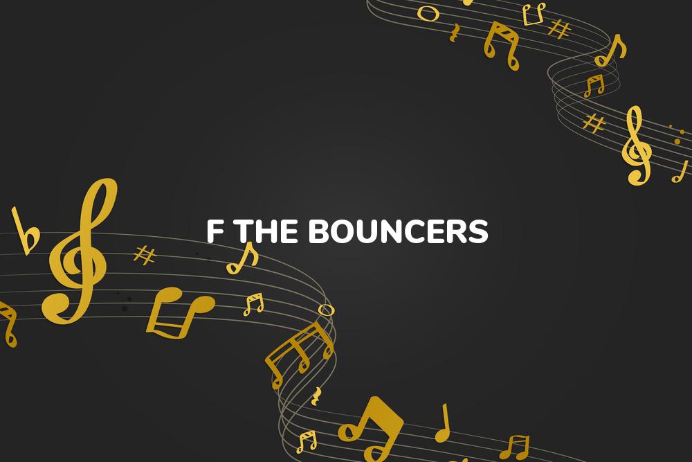 Lirik Lagu F*** The Bouncers - A C Roy dan Terjemahan Bahasa Indonesia - Aplikasi Indonesia