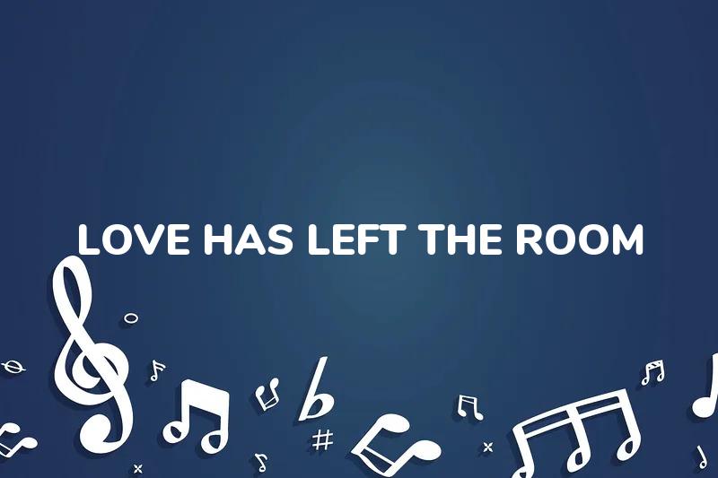 Lirik Lagu Love has Left the Room - A Camp dan Terjemahan Bahasa Indonesia - Aplikasi Indonesia
