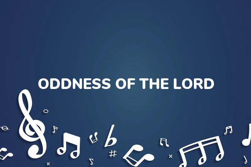 Lirik Lagu Oddness Of The Lord - A Camp dan Terjemahan Bahasa Indonesia - Aplikasi Indonesia