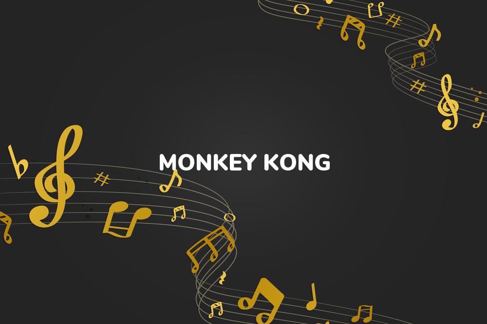 Lirik Lagu Monkey Kong - A dan Terjemahan Bahasa Indonesia - Aplikasi Indonesia