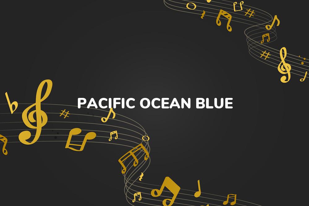 Lirik Lagu Pacific Ocean Blue - A dan Terjemahan Bahasa Indonesia - Aplikasi Indonesia