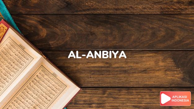 Read Surah al-anbiya The Prophets complete with Arabic, Latin, Audio & English translations