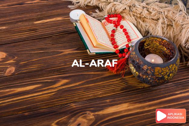 Read Surah al-araf Highest place complete with Arabic, Latin, Audio & English translations