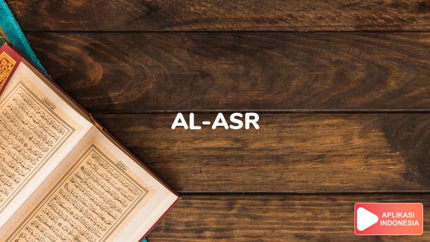 Read Surah al-asr Period of time complete with Arabic, Latin, Audio & English translations