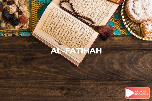 Baca Surat al-fatihah Pembukaan lengkap dengan bacaan arab, latin, Audio & terjemah Indonesia