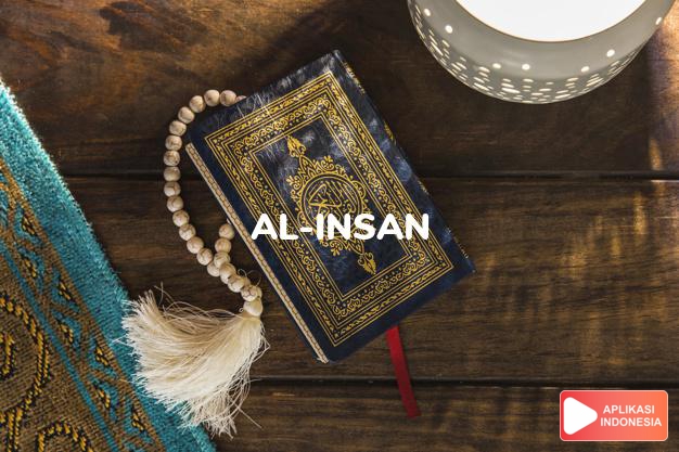 Read Surah al-insan Human complete with Arabic, Latin, Audio & English translations