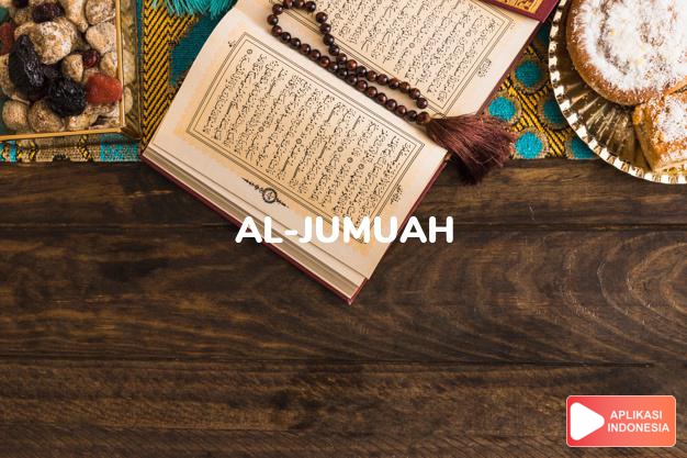 Baca Surat al-jumuah Hari Jum’at lengkap dengan bacaan arab, latin, Audio & terjemah Indonesia