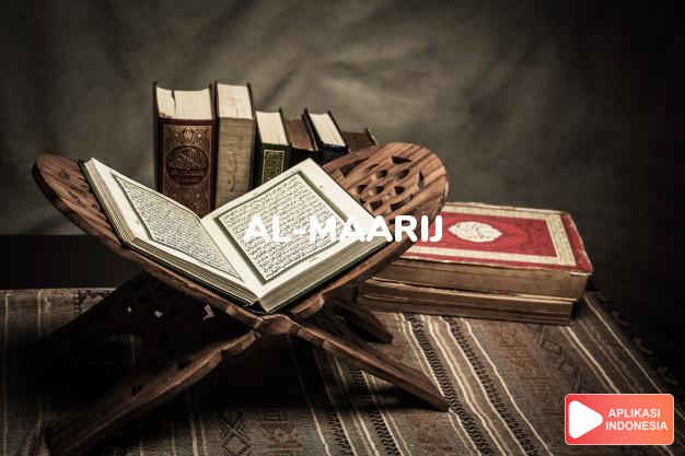 Read Surah al-maarij Place to ride complete with Arabic, Latin, Audio & English translations