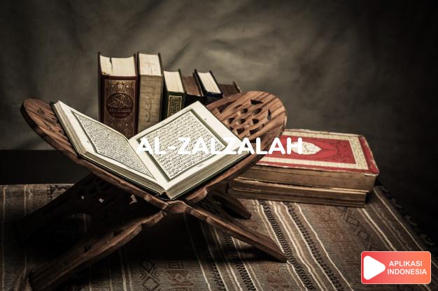 Read Surah al-zalzalah Shock complete with Arabic, Latin, Audio & English translations