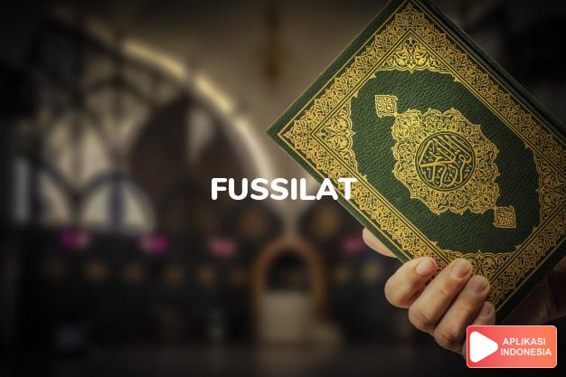 Read Surah fussilat Explained complete with Arabic, Latin, Audio & English translations